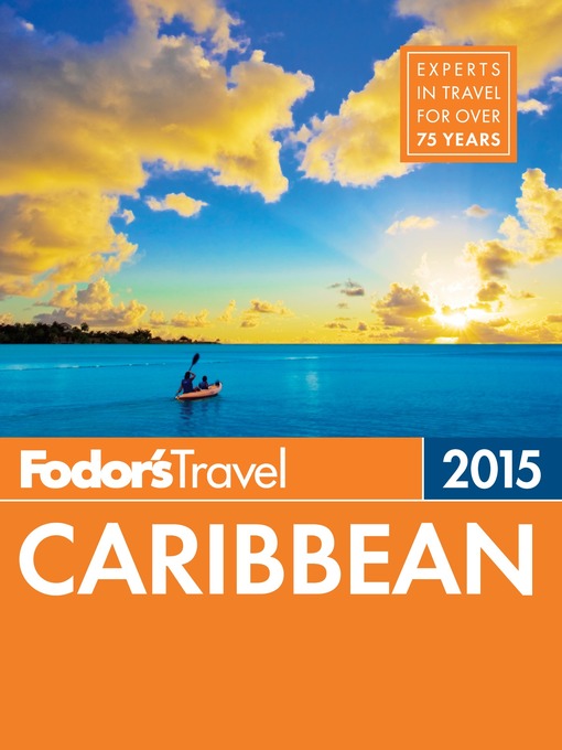Title details for Fodor's Caribbean 2015 by Fodor's Travel Guides - Available